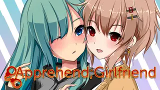 Apprehend;Girlfriend