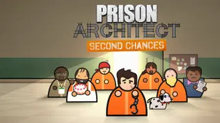 Prison Architect - Second Chances