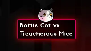 Battle Cat vs Treacherous Mice
