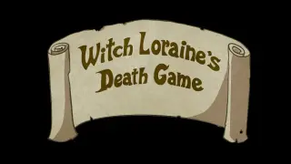 Witch Loraine's Death Game