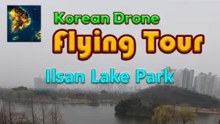 Korean Drone Flying Tour Ilsan Lake Park - Switch
