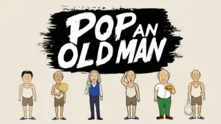 Pop An Old Man