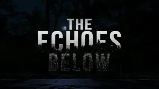 The Echoes Below