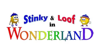 Stinky and Loof in Wonderland