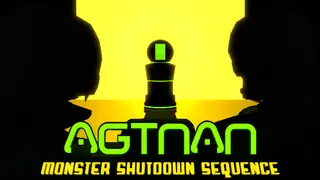 Agtnan: Monster Shutdown Sequence