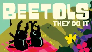 Beetols They Do It