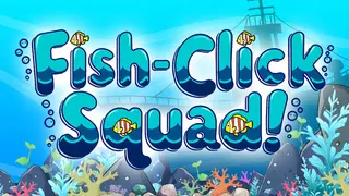 Fish-Click Squad!