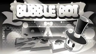 BUBBLE BOI