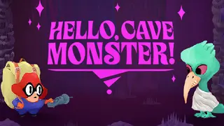 Hello, Cave Monster!