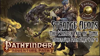 Fantasy Grounds - Pathfinder RPG - Strange Aeons AP 4: The Whisper Out of Time (PFRPG)