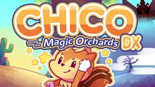 Chico and the Magic Orchards DX