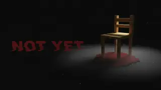 Not Yet