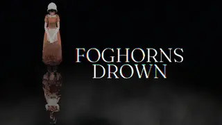 Foghorns Drown