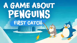 A Game About Penguins: First Catch