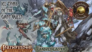 Fantasy Grounds - Pathfinder RPG - Giantslayer AP 4: Ice Tomb of the Giant Queen (PFRPG)