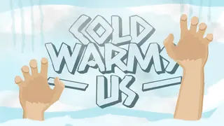 Cold warms us
