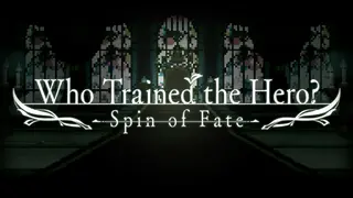 Who Trained the Hero? -Spin of Fate