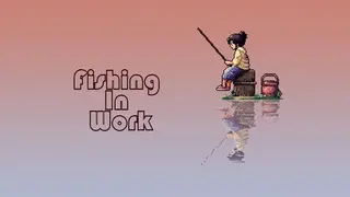 Fishing In Work