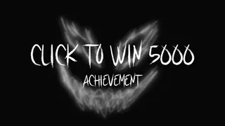 Click to win 5000 achievement