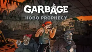 Garbage: Hobo Prophecy