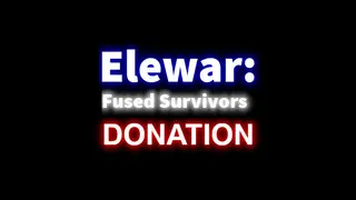 Elewar: Fused Survivors - DONATION