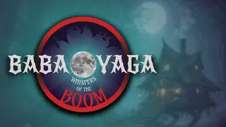 BABA YAGA: Whispers of the BOOM