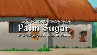 Palm Sugar: A Village Story Demo
