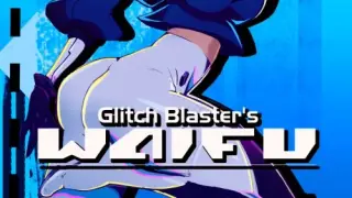 Glitch Blaster's Waifu - Switch
