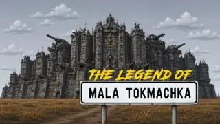 The Legend of Mala Tokmachka