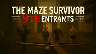 The Maze Survivor: The 9th Entrants