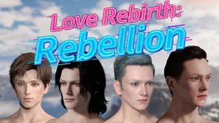 Love Rebirth: Rebellion