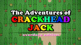 The Adventures of Crackhead Jack: Overdose