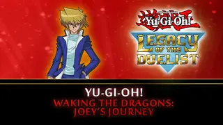 Yu-Gi-Oh! Waking the Dragons: Joey’s Journey