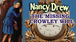 Nancy Drew: The Missing Crowley Will