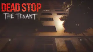 Dead Stop - The Tenant