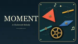 MOMENT: A Clockwork Melody