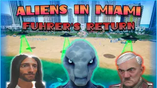 Aliens in Miami: Fuhrer's Return