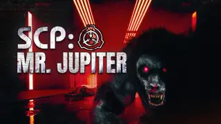 SCP: Mr. Jupiter