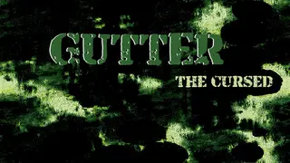 GUTTER: The Cursed