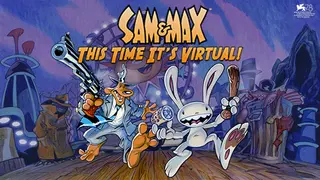 Sam & Max: This Time It's Virtual!