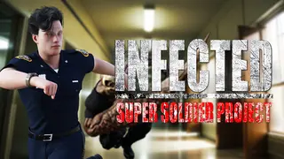 INFECTED - Super Soldier Project