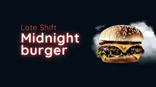 Late Shift - Midnight Burger
