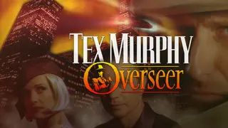Tex Murphy: Overseer