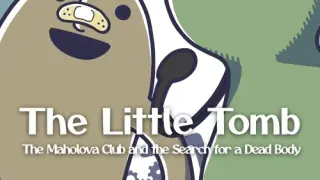The Little Tomb: The Maholova Club and the Search for a Dead Body - Switch