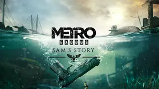 Metro Exodus - Sam's Story