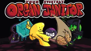 Your Everyday Organ Janitor