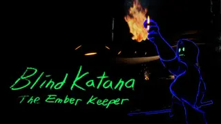 Blind Katana: The Ember Keeper