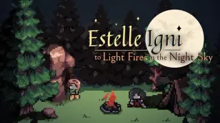 Estelle Igni: To Light Fires in the Night Sky
