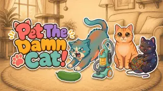 Pet The Damn Cat!