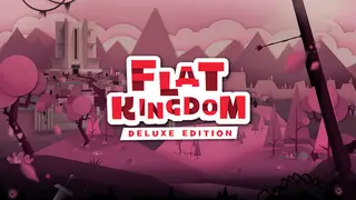 Flat Kingdom Deluxe Edition